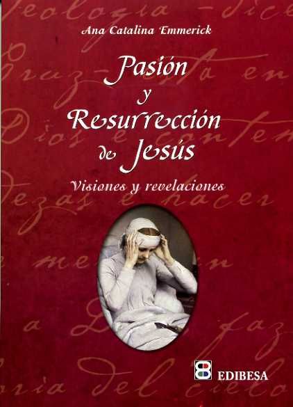 PASIÓO Y RESURRECCION DE JESUS, de Emmerick | portada del libro