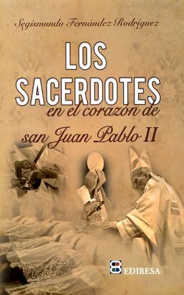 Sacerdotes en el corazón de San Juan Pablo II, Los, de Fernández Rodríguez, Segismundo | portada del libro