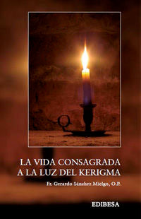 Vida consagrada a la luz del Kerigma, la, de Sánchez Mielgo, Gerardo | portada del libro