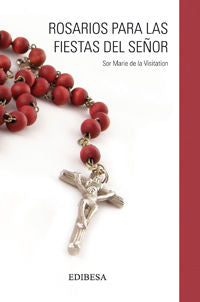 Rosarios para las fiestas del Señor, de Marie de la Visitation | portada del libro