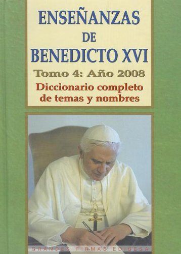 Enseñanzas de Benedicto XVI. Tomo 4: Año 2008, de Martínez Puche | portada del libro