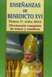 Enseñanzas de Benedicto XVI. Tomo 7: Año 2011, de Martínez Puche | portada del libro