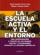 LA ESCUELA ACTIVA Y EL ENTORNO, de PORTO UCHA, ANGEL SERAFIN | portada del libro
