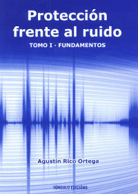 Protección frente al ruido, de Rico Ortega, Agustín | portada del libro