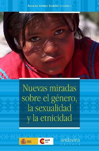 Nuevas miradas sobre género, la sexualidad y la etnicidad, de Gómez Suárez, Águeda (Coord.) | portada del libro