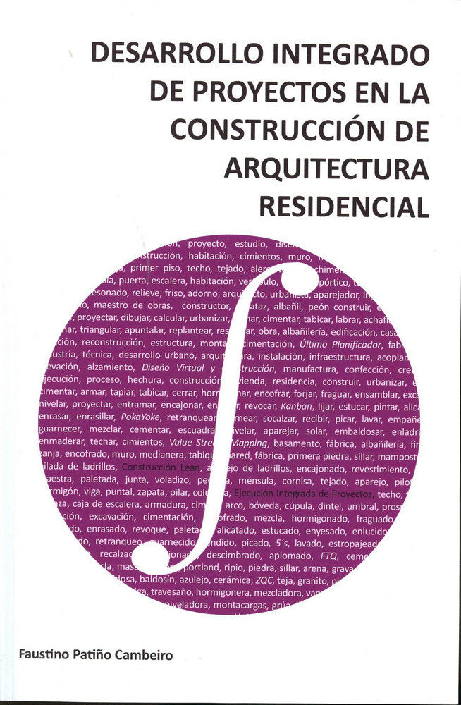Desarrollo integrado de proyectos en la construcción de arquitectura residencial, de Patiño Cambeiro, Faustino | portada del 