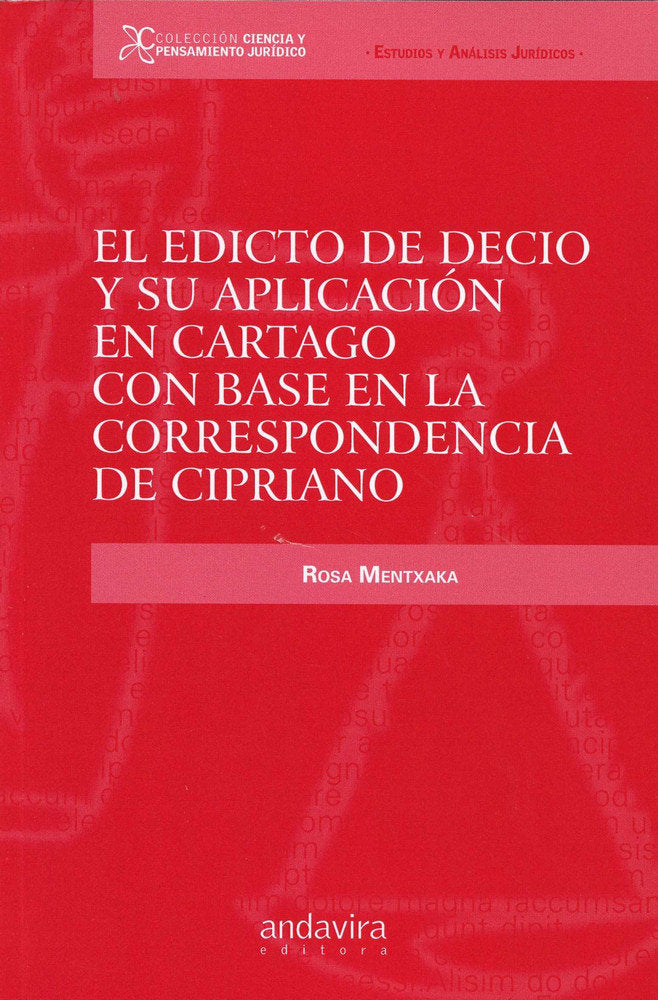 EL EDICTO DE DECIO Y SU APLICACION EN CARTAGO CON BASE EN LA CORRESPONDENCIA DE CIPRIANO, de MENTXAKA, ROSA | portada del lib