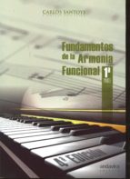 FUNDAMENTOS DE LA ARMONIA FUNCIONAL VOL. 1 2015, de CARLOS SANTOYS | portada del libro
