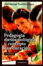 PEDAGOGíA MESOAXIOLóGICA Y CONCEPTO DE EDUCACIóN, de José Manuel Touriñán López | portada del libro