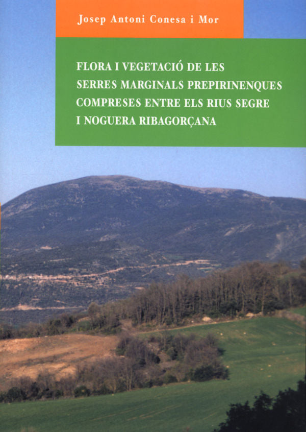 Flora i vegetació de les serres marginals prepirinenques compreses entre els rius Segre i Noguera Ri, de Conesa i Mor, Josep 