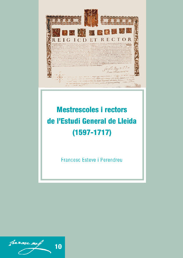 Mestrescoles i rectors de l'Estudi General de Lleida (1597-1717)., de Esteve Perendreu | portada del libro