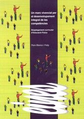 Un marc vivencial per al desenvolupament integral de les competències., de Blanco Felip | portada del libro