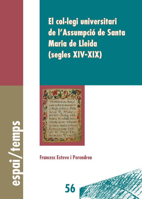 El col·legi universitari de l'Assumpció de Santa Maria de Lleida (segles XIV-XIX)., de Esteve Perendreu | portada del libro