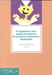 El acogimiento y otras medidas de protección de la infancia y adolescencia desamparada., de Padial Albás, Adoración M. | port