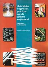 Guía básica y ejercicios prácticos para la gestión empresarial., de Colom Gorgues, Antonio | portada del libro
