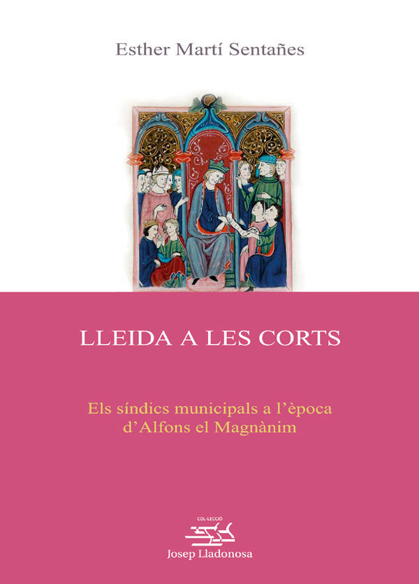Lleida a les corts., de Sentañes Martí, Esther | portada del libro