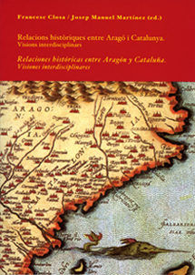 Relacions històriques entre Aragó i Catalunya. Relaciones históricas entre Aragón y Cataluña., de Clos i Salinas, Francesc | 