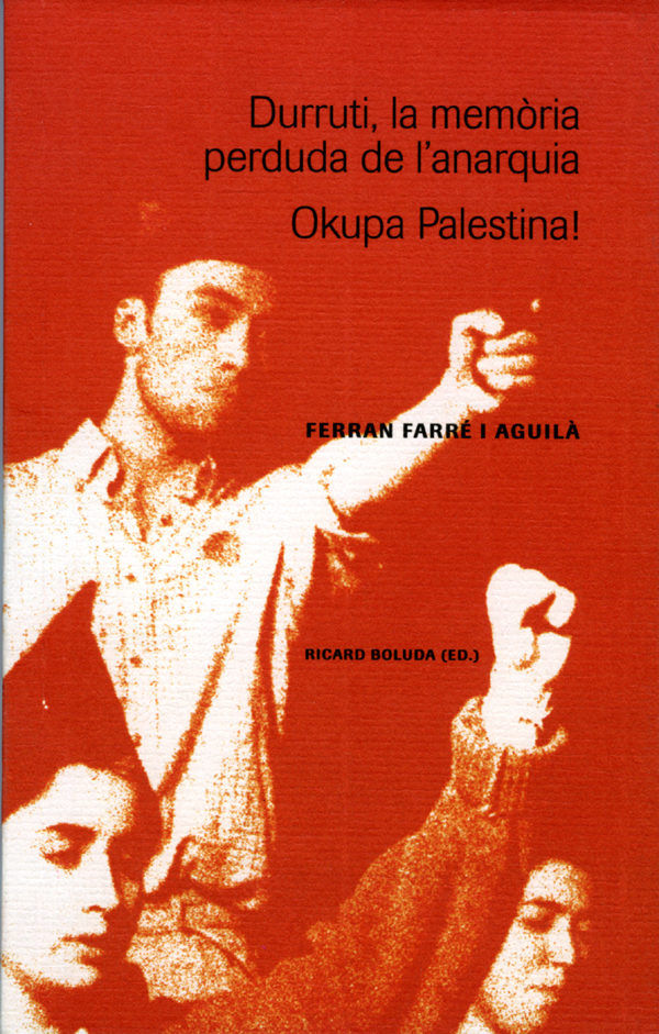 Durruti, la memòria perduda de l'anarquia. Okupa Palestina!, de Farré Aguilà | portada del libro
