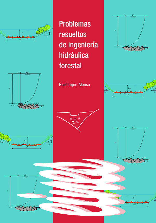 Problemas resueltos de ingeniería hidráulica forestal., de López Alonso | portada del libro