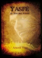 YASFé. EL HIJO DEL FUEGO, de ARACELI VEGA | portada del libro