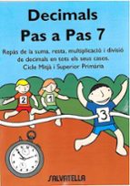 DECIMALS PAS A PAS 7, EDUCACIO PRIMARIA, de PILAR BORI VIVAS | portada del libro