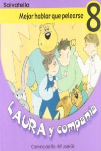 MEJOR HABLAR QUE PELEARSE 8 LAURA Y COMPAÑIA, de AA.VV. | portada del libro