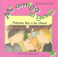 TRATEMOS BIEN A LAS CHICAS GENIO 7, de DEL RIO,CARMINA | portada del libro
