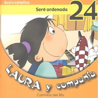 SERE ORDENADA 24 LAURA Y COMPAÑIA, de DEL RIO,CARMINA | portada del libro