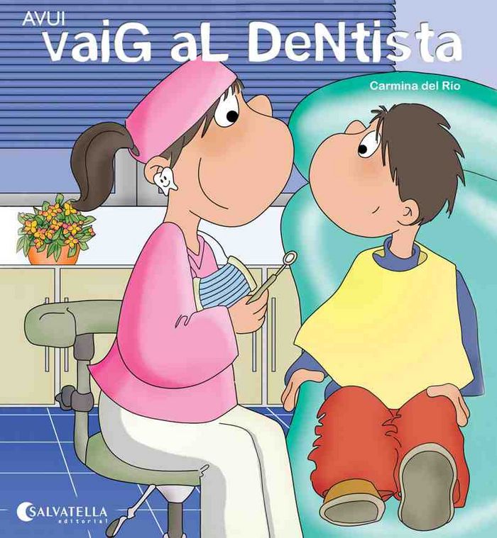 Avui vaig el dentista, de Del Rio Galve | portada del libro