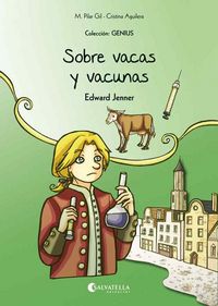 Sobre vacas y vacunas (Edward Jenner), de Gil, M. Pilar | portada del libro