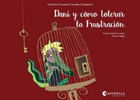 Dani y cómo tolerar la Frustración, de Gutiérrez Lestón, Cristina | portada del libro