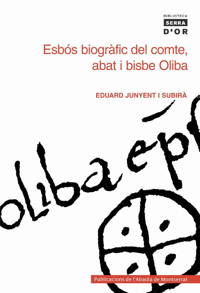 Esbós biogràfic del comte, abat i bisbe Oliba, de Junyent i SubirÃ | portada del libro