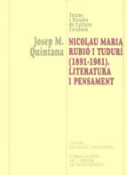 Nicolau Maria Rubió i Tudurí (1891-1981). Literatura i pensament, de JOSEP MARIA QUINTANA PETRUS | portada del libro