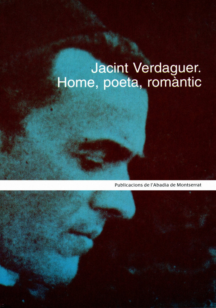 Jacint Verdaguer. Home, poeta, romàntic, de Chavarria i Panisello | portada del libro