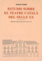 Estudis sobre el teatre català del segle XX, de Antoni Nadal | portada del libro