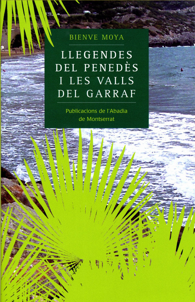 LLEGENDES DEL PENEDES I LES VALLS DEL GARRAF, de MOYA I DOMENECH, BIENVE | portada del libro