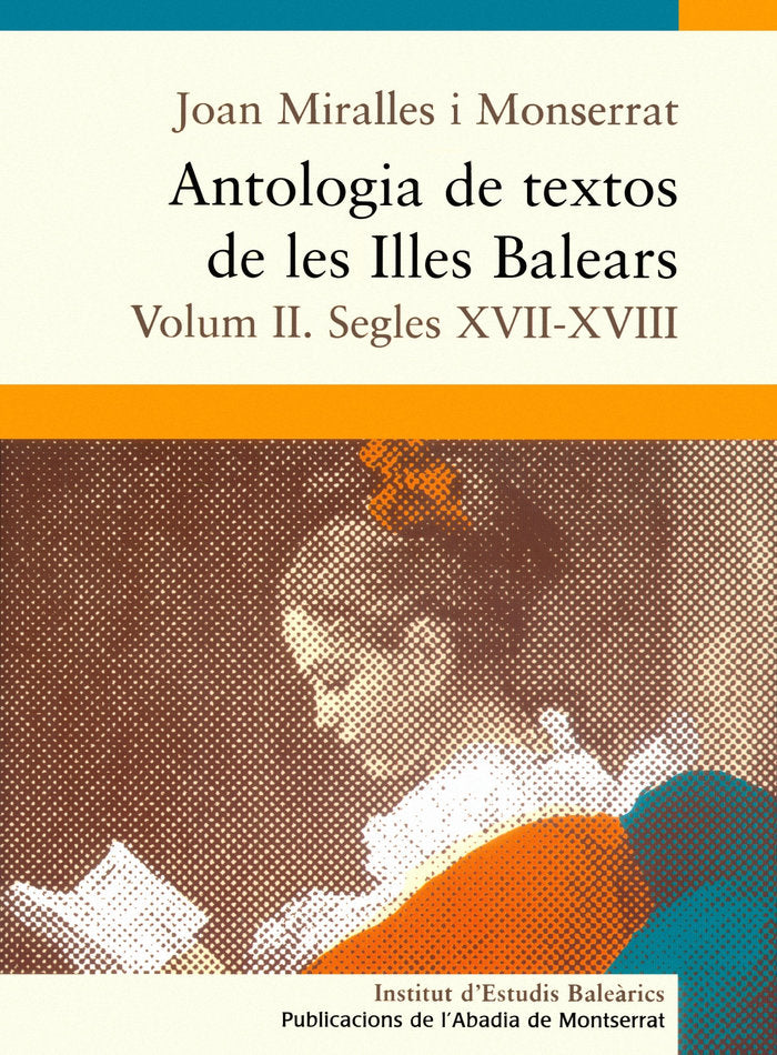 Antologia de textos de les Illes Balears. Volum II. Segles XVII-XVIII., de Miralles i Monserrat, Joan | portada del libro