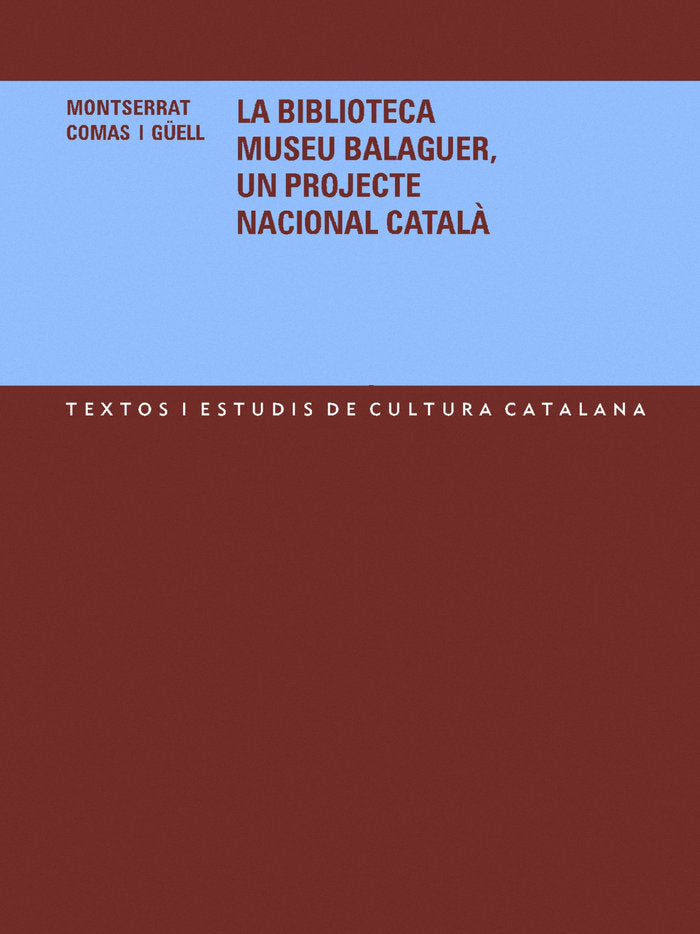 La Biblioteca Museu Balaguer, un projecte nacional català, de Comas i Güell, Montserrat | portada del libro