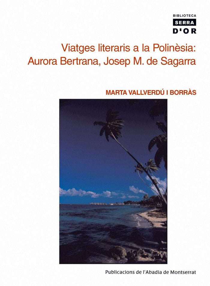 Viatges literaris a la Polinèsia: Aurora Bertrana, Josep M. de Sagarra, de Vallverdú i Borràs, Marta | portada del libro