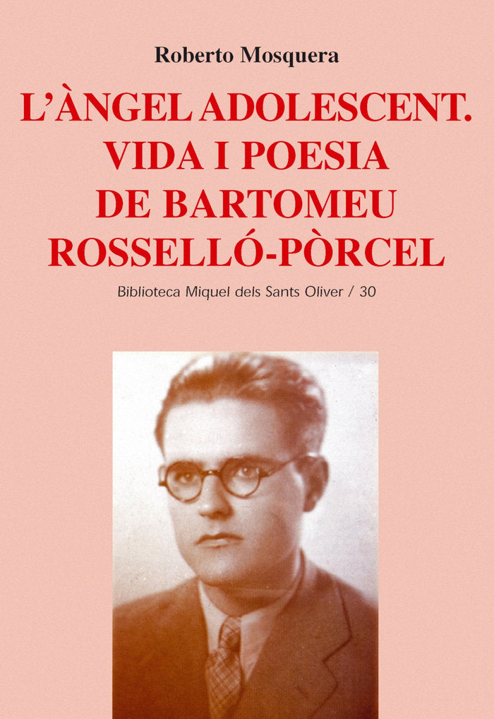 L'Àngel adolescent. Vida i poesia de Bartomeu Rosselló-Pòrcel, de Mosquera Castell, Roberto | portada del libro
