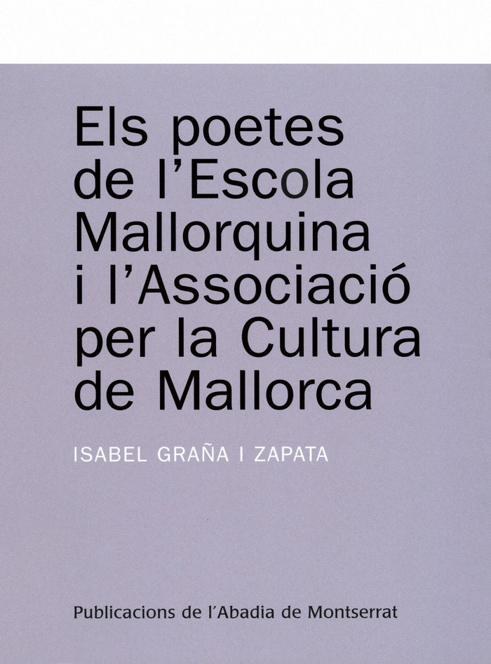 Els poetes de l'Escola Mallorquina i l'Associació per la Cultura de Mallorca, de Graña i Zapata, Isabel | portada del libro
