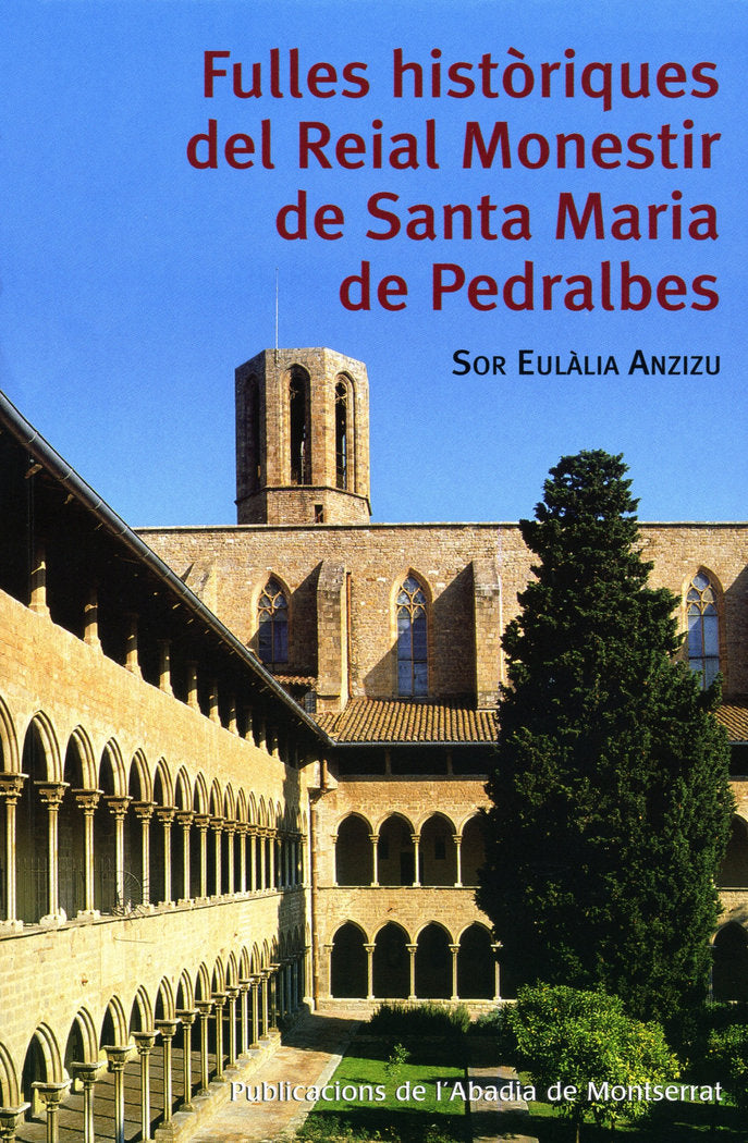 Fulles històriques del Reial Monestir de Santa Maria de Pedralbes, de Anzizu i Vila, Eulàlia | portada del libro