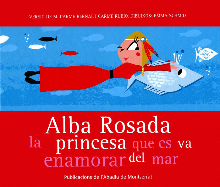 Alba Rosada, la princesa que es va enamorar del mar, de Bernal Creus, M. Carme | portada del libro