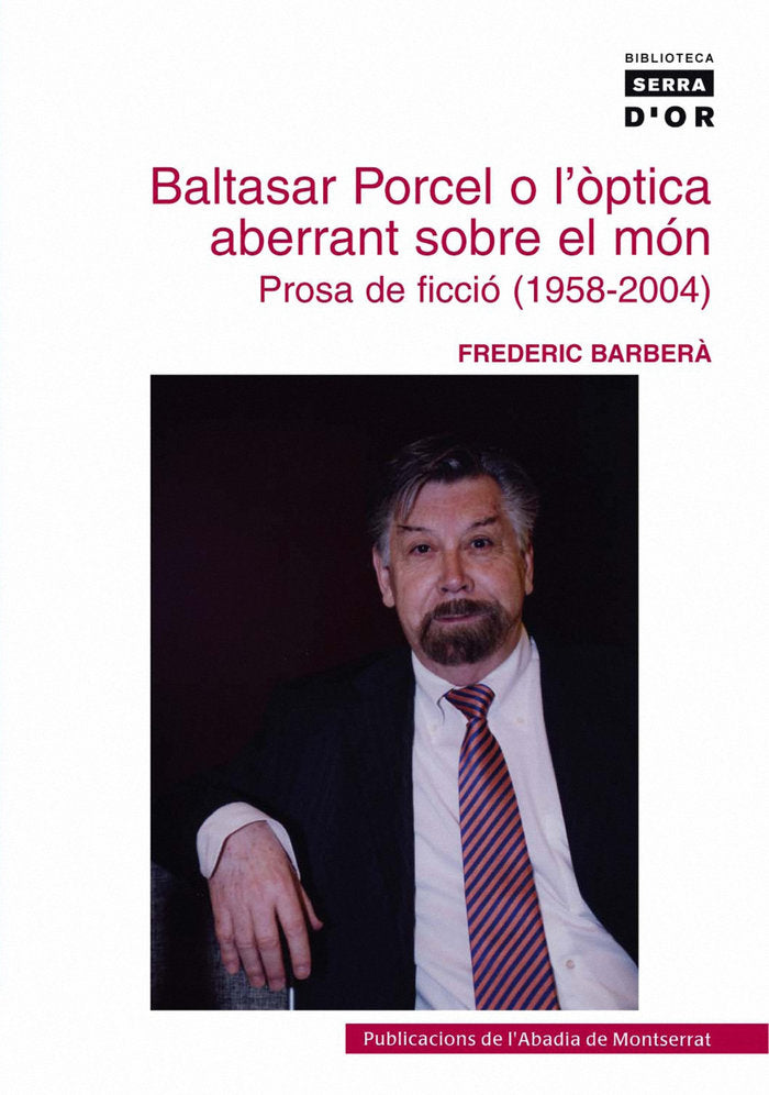 Baltasar Porcel o l'òptica aberrant sobre el món, de Barberà Farran, Frederic | portada del libro