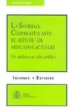 SOCIEDAD COOPERATIVA ANTE EL RETO DE LOS MERCADOS ACTUALES, LA, de NARCISO PAZ CANALEJO | portada del libro