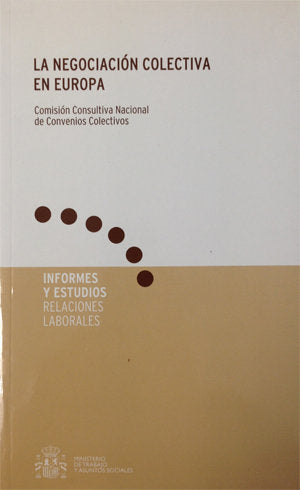 La negociación colectiva en Europa, de COMISION CONSULTIVA NACIONAL DE CONVENIO | portada del libro