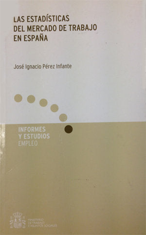 Las estadísticas del mercado de trabajo en España, de Pérez Infante | portada del libro
