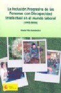La inclusión progresiva de las personas con discapacidad intelectual en el mundo laboral, de VILLA FERNANDEZ | portada del li