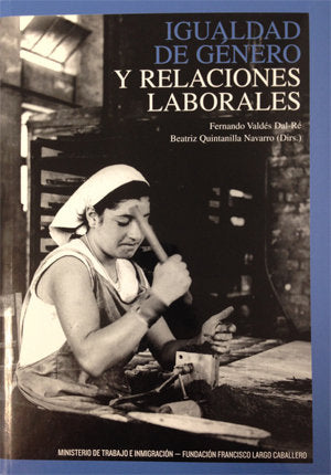Igualdad de género y relaciones laborales, de QUINTANILLA NAVARRO, BEATRIZ | portada del libro