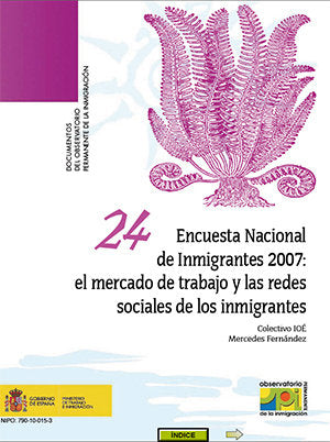Encuesta Nacional de Inmigrantes 2007: El mercado de trabajo y las redes sociales de los inmigrantes, de Colectivo, IOE | por
